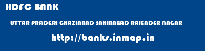 HDFC BANK  UTTAR PRADESH GHAZIABAD SAHIBABAD RAJENDER NAGAR  banks information 